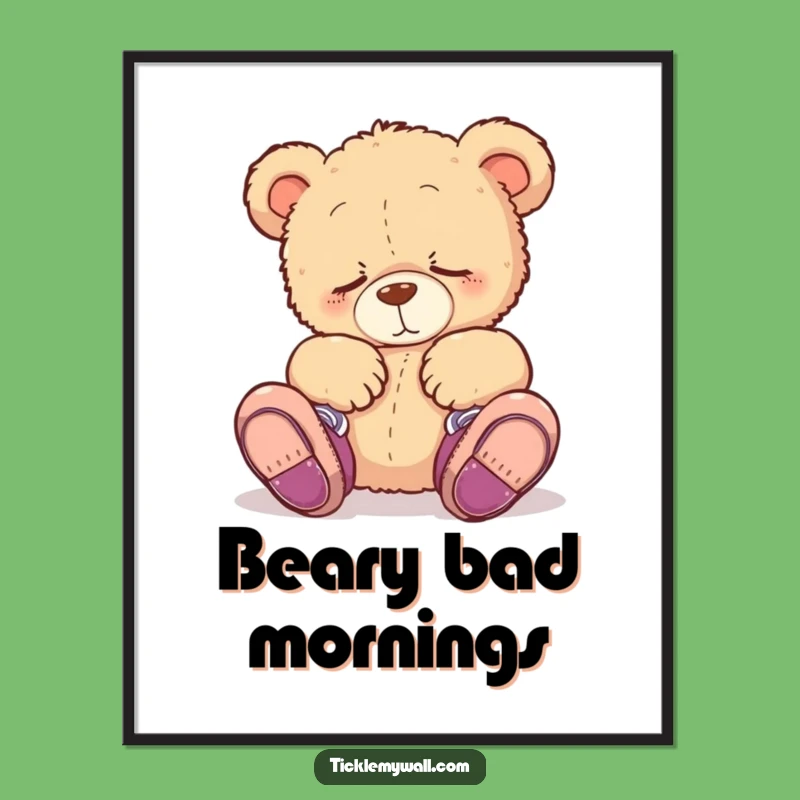 Funny Sleepy Teddy Bear Poster: Cute and Humorous Wall Art for Cozy Spaces