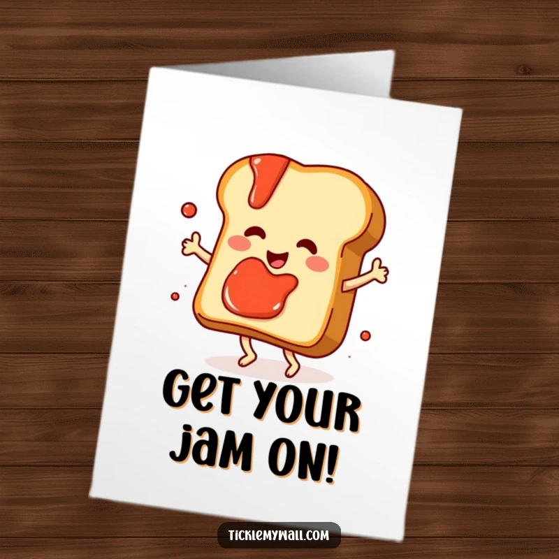 Funny free printable birthday card: a jam-splattered slice of toast does a happy dance. Hilarious downloadable gift for foodies.