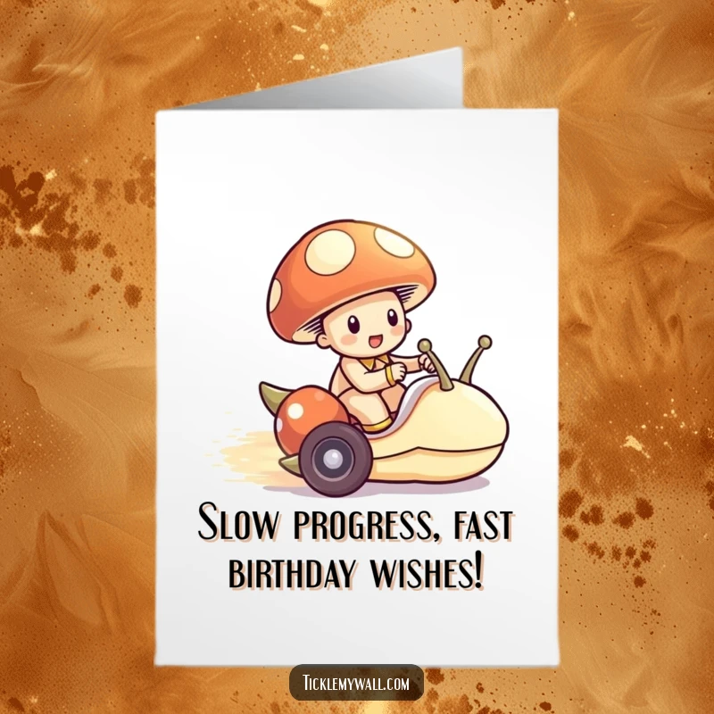 Funny Free Printable Birthday Card: A tiny mushroom races ahead, riding a snail like a speedy car, wishing happy birthday.