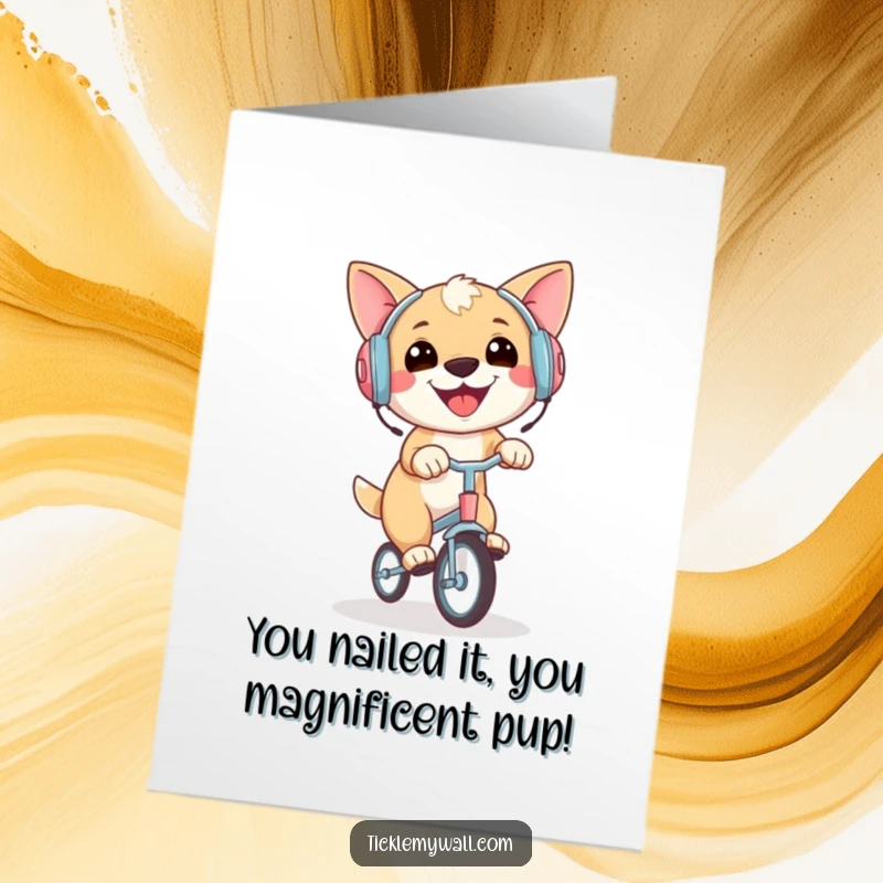 Funny Free Printable Congratulations Card showing a happy dog wearing earmuffs and riding a unicycle with pure glee.