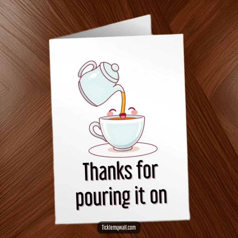 Funny Free Printable Thank You Card: Happy teacup pouring its own drink from a teapot, a sweet thank you.