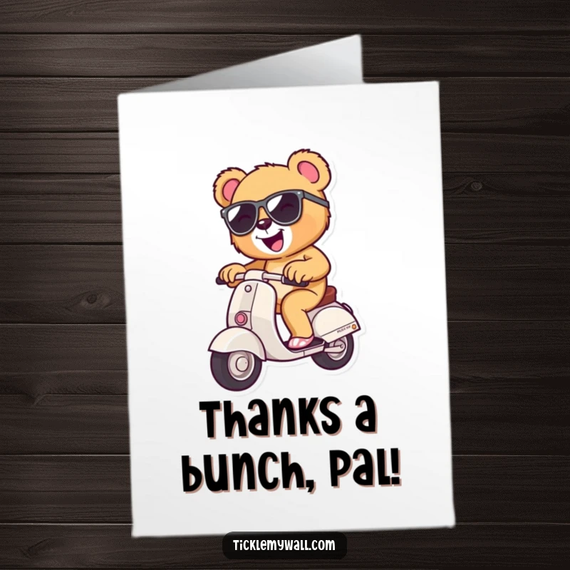 Funny Free Printable Thank You Card with a giddy teddy bear on a scooter, sending thanks with a cool vibe.